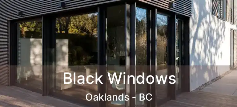 Black Windows Oaklands - BC