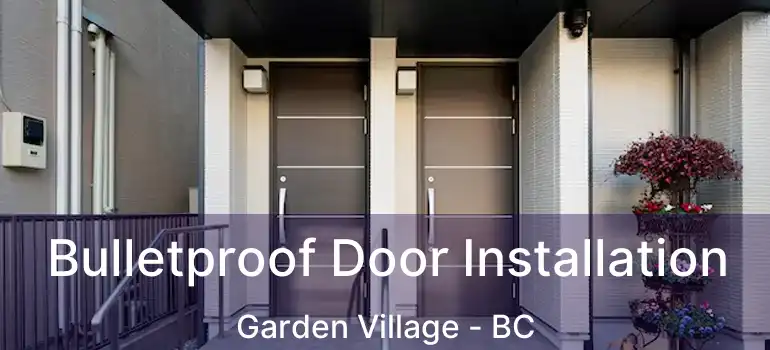 Bulletproof Door Installation Garden Village - BC