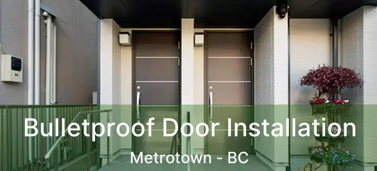 Bulletproof Door Installation Metrotown - BC