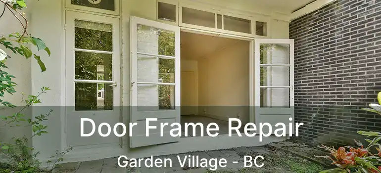 Door Frame Repair Garden Village - BC