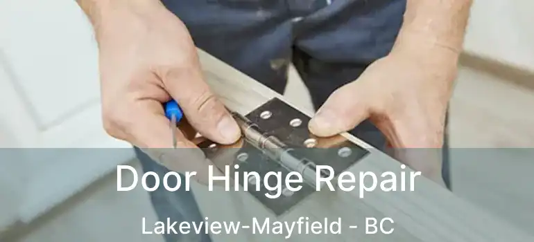 Door Hinge Repair Lakeview-Mayfield - BC