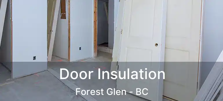 Door Insulation Forest Glen - BC