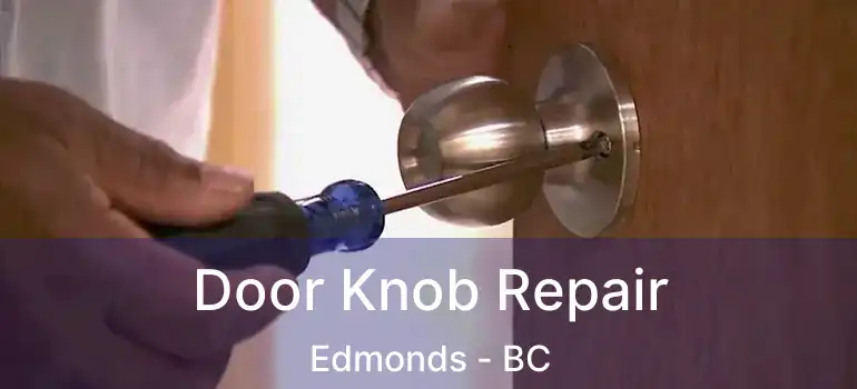 Door Knob Repair Edmonds - BC