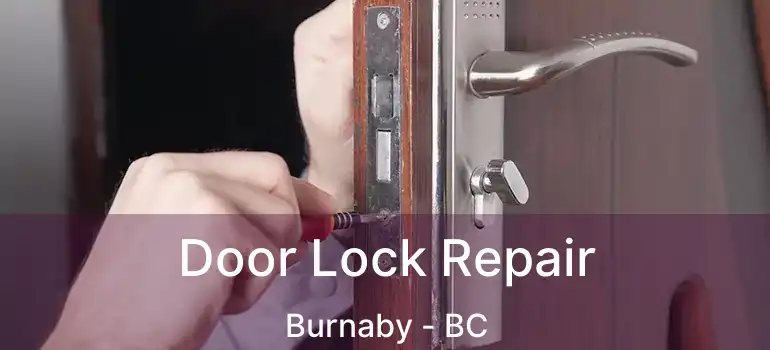 Door Lock Repair Burnaby - BC