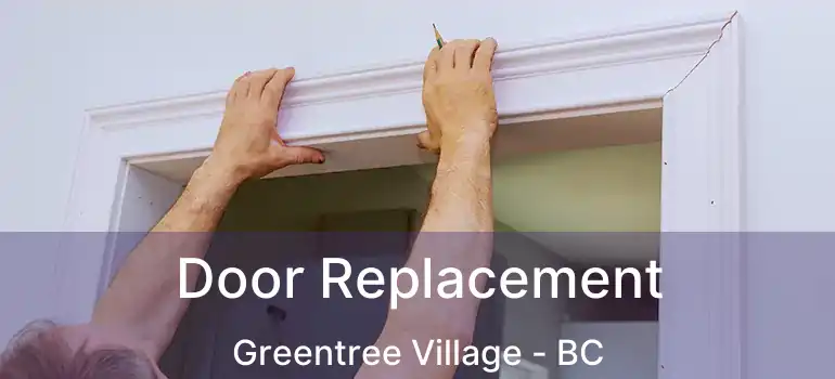 Door Replacement Greentree Village - BC