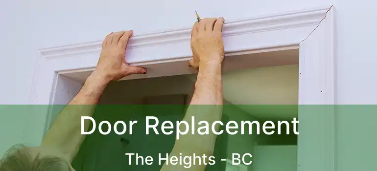 Door Replacement The Heights - BC
