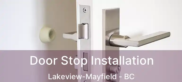Door Stop Installation Lakeview-Mayfield - BC