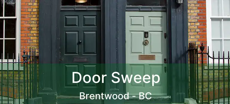 Door Sweep Brentwood - BC