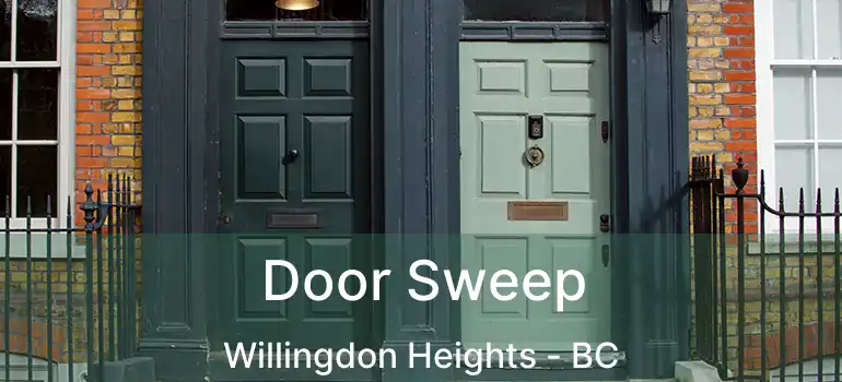 Door Sweep Willingdon Heights - BC