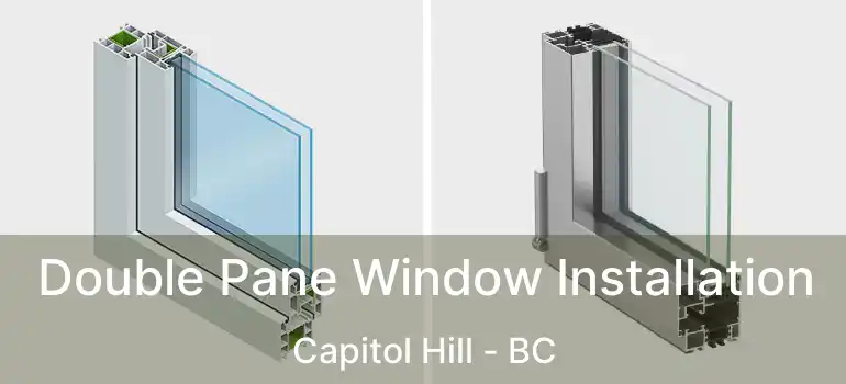 Double Pane Window Installation Capitol Hill - BC