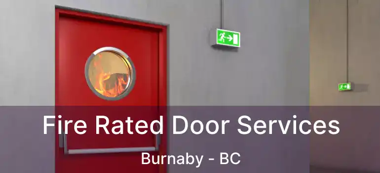 Fire Rated Door Services Burnaby - BC