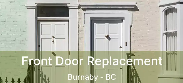 Front Door Replacement Burnaby - BC