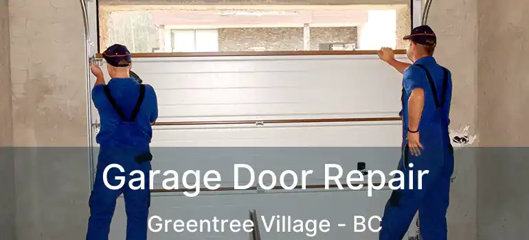 Garage Door Repair Greentree Village - BC
