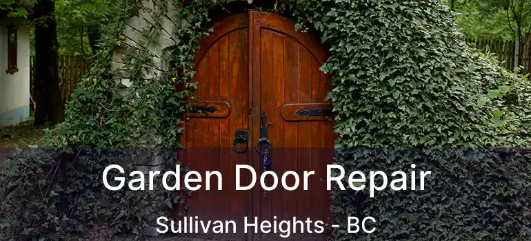 Garden Door Repair Sullivan Heights - BC