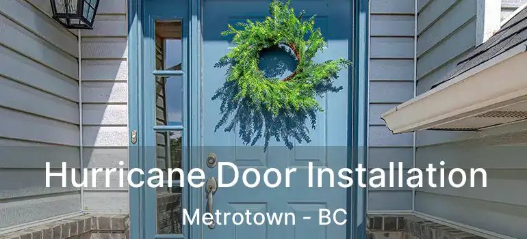 Hurricane Door Installation Metrotown - BC