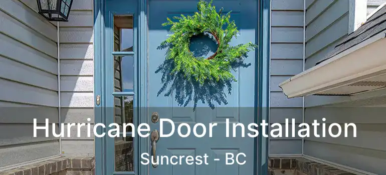 Hurricane Door Installation Suncrest - BC