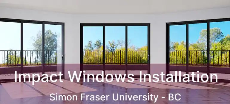 Impact Windows Installation Simon Fraser University - BC