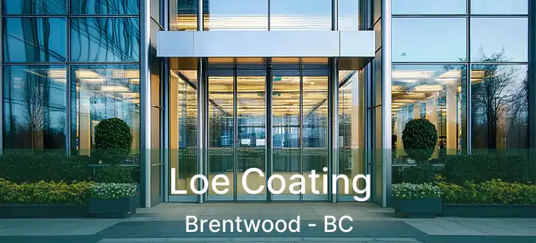 Loe Coating Brentwood - BC