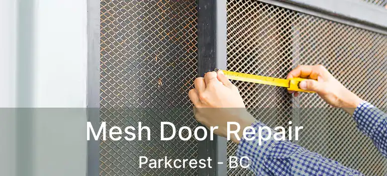 Mesh Door Repair Parkcrest - BC