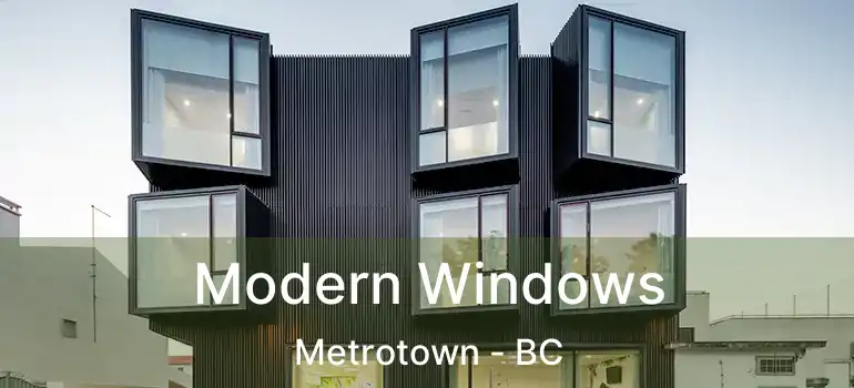 Modern Windows Metrotown - BC