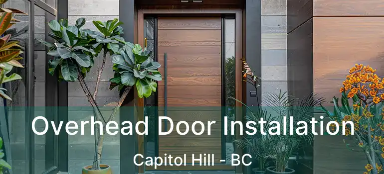 Overhead Door Installation Capitol Hill - BC