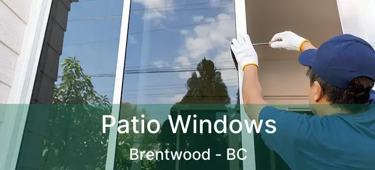 Patio Windows Brentwood - BC