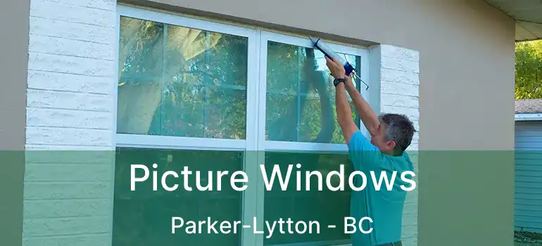 Picture Windows Parker-Lytton - BC