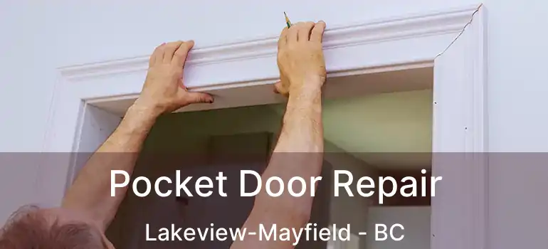 Pocket Door Repair Lakeview-Mayfield - BC