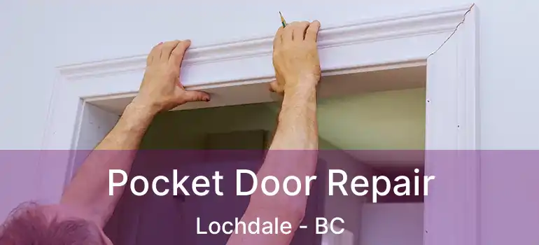 Pocket Door Repair Lochdale - BC