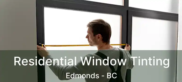 Residential Window Tinting Edmonds - BC