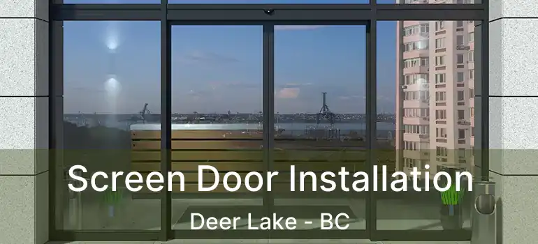 Screen Door Installation Deer Lake - BC