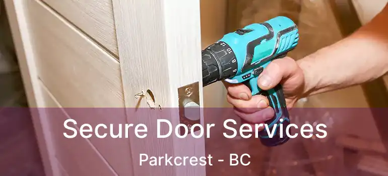 Secure Door Services Parkcrest - BC