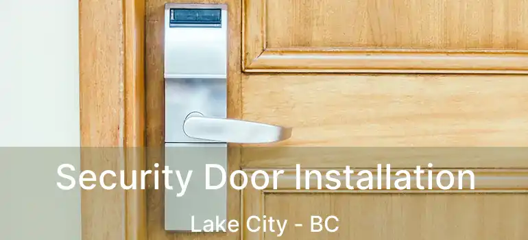 Security Door Installation Lake City - BC