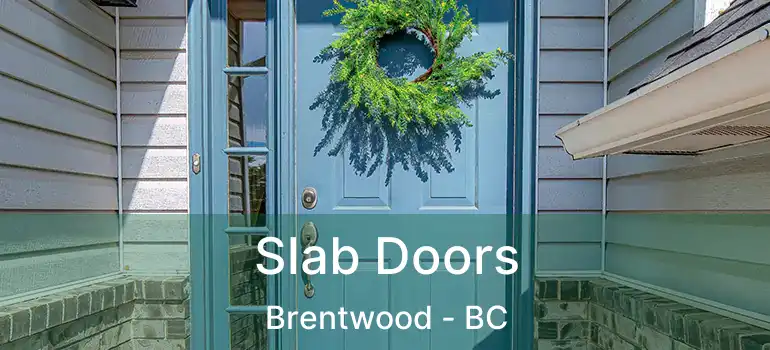 Slab Doors Brentwood - BC