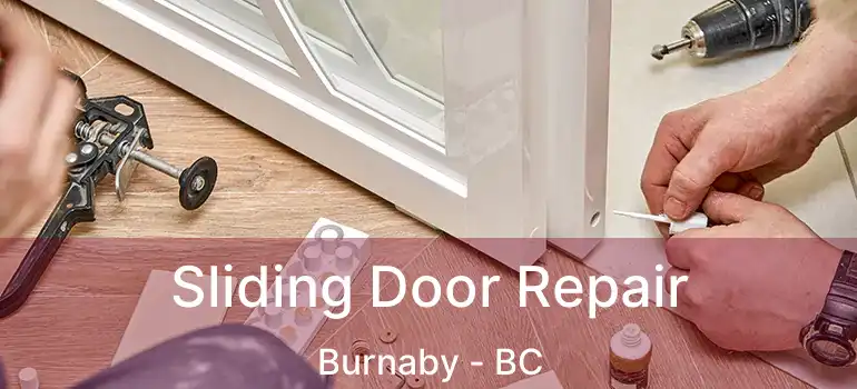 Sliding Door Repair Burnaby - BC