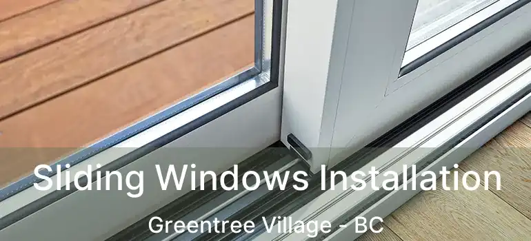 Sliding Windows Installation Greentree Village - BC
