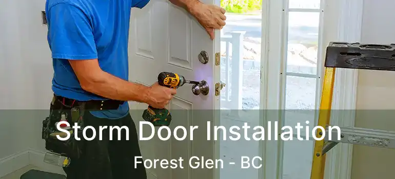 Storm Door Installation Forest Glen - BC