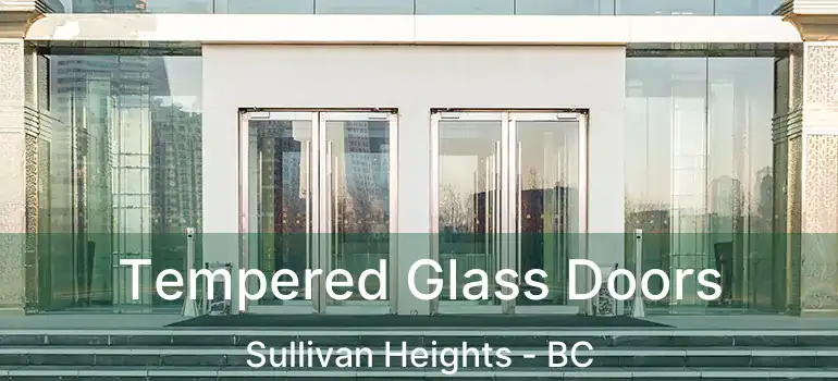 Tempered Glass Doors Sullivan Heights - BC