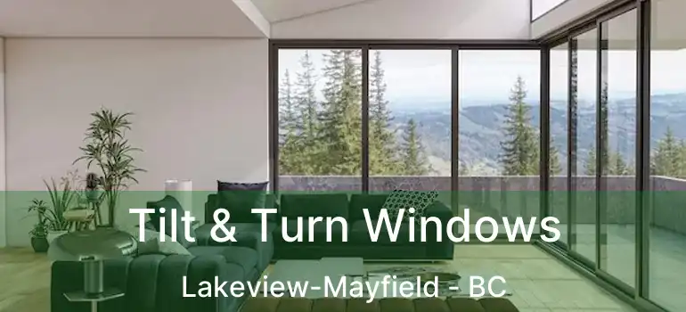 Tilt & Turn Windows Lakeview-Mayfield - BC