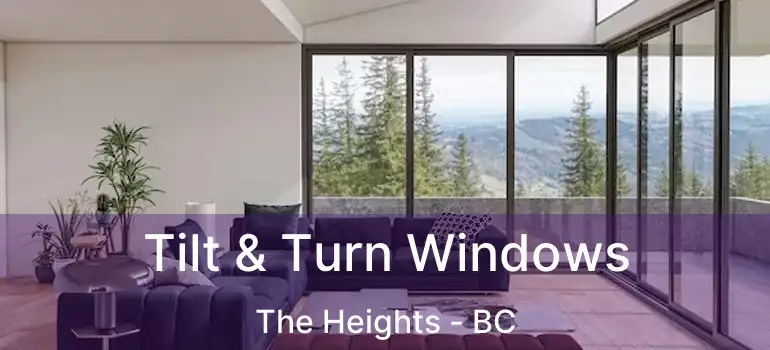 Tilt & Turn Windows The Heights - BC