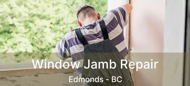 Window Jamb Repair Edmonds - BC