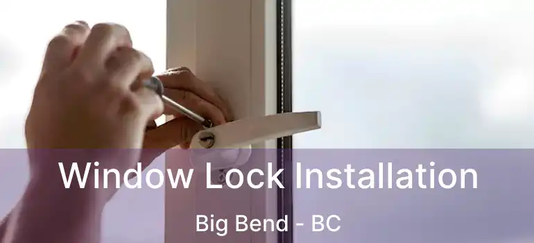 Window Lock Installation Big Bend - BC