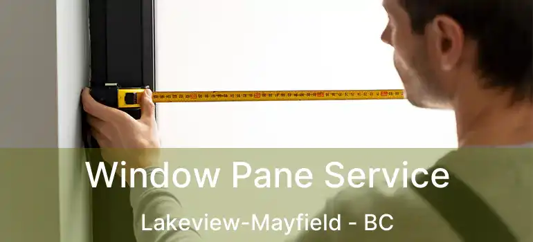 Window Pane Service Lakeview-Mayfield - BC