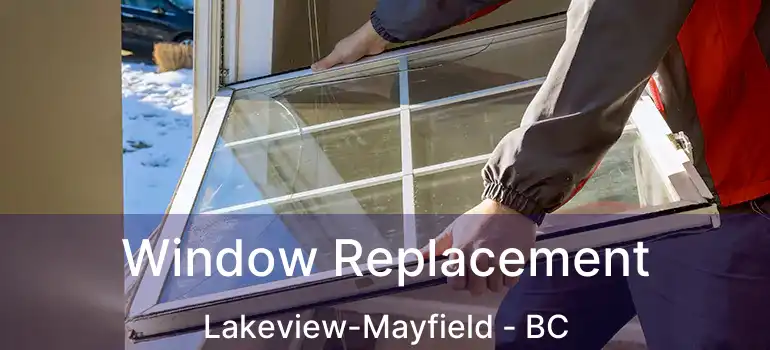 Window Replacement Lakeview-Mayfield - BC