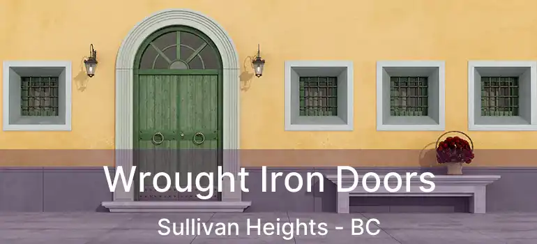 Wrought Iron Doors Sullivan Heights - BC